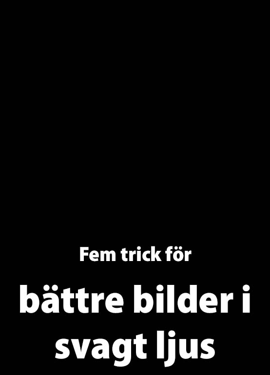 Fem trick för bättre bilder i svagt ljus – Föreläsning
