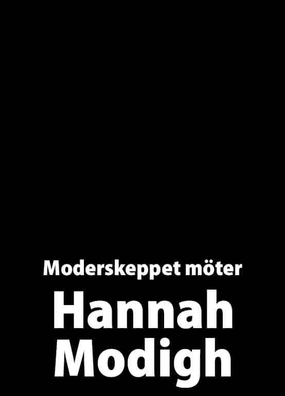 Moderskeppet möter Hannah Modigh
