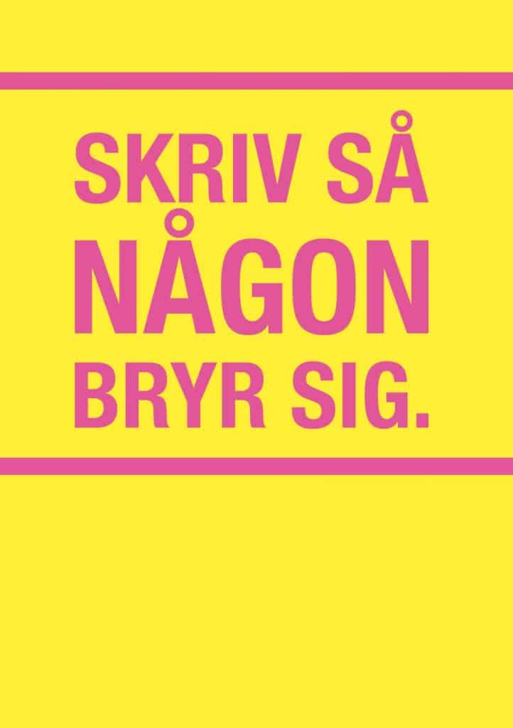 Skriv så någon bryr sig