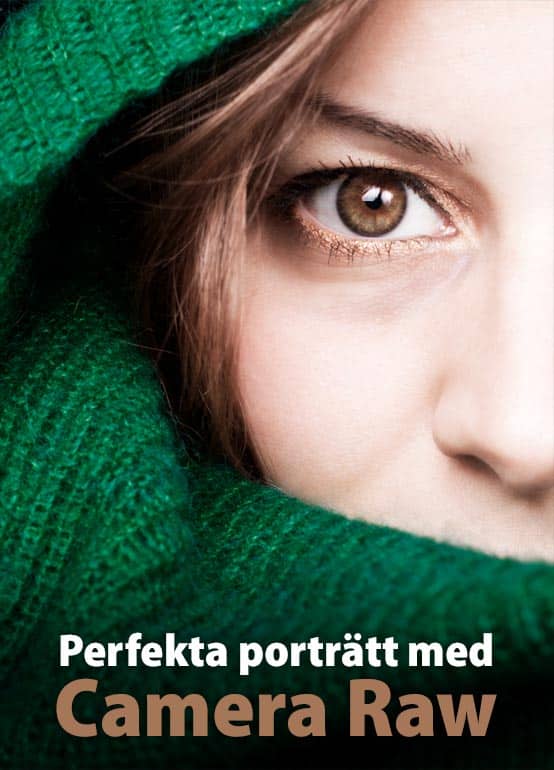 Perfekta porträtt med Photoshop Camera Raw
