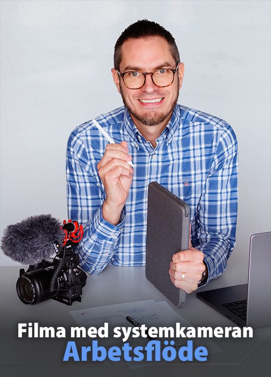Filma med systemkameran - Arbetsflöde